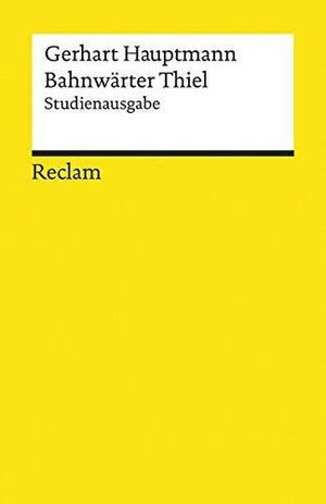 Bahnwärter Thiel. Studienausgabe by Adele S. Seltzer, Gerhart Hauptmann