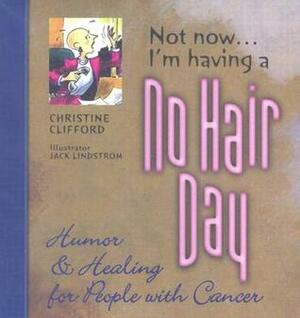 Not Now I'm Having A No Hair Day by Christine Clifford