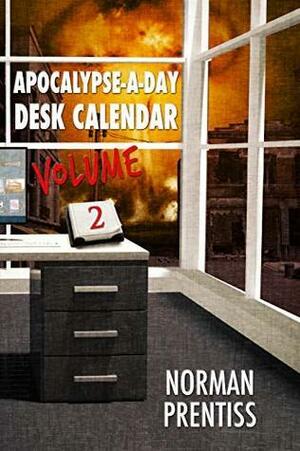 Apocalypse-a-Day Desk Calendar, Volume 2 by Norman Prentiss