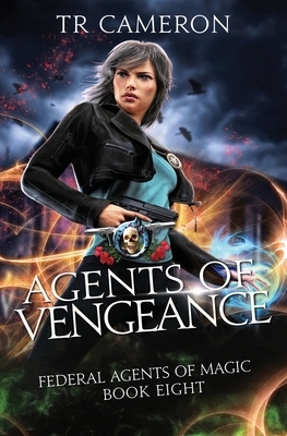 Agents of Vengeance by T.R. Cameron, Martha Carr, Michael Anderle