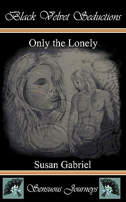 Only The Lonely by Susan Gabriel