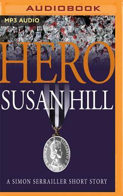Hero: A Simon Serrailler Short Story by Susan Hill