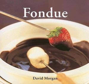 Fondue by David Morgan