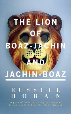 The Lion of Boaz-Jachin and Jachin-Boaz by Russell Hoban