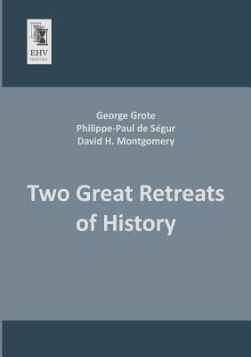 Two Great Retreats of History by George Grote