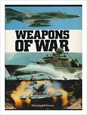 Weapons of War by Jeff Groman