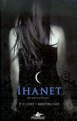 İhanet by P.C. Cast, Kristin Cast