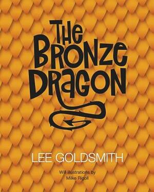 The Bronze Dragon by Lee Goldsmith