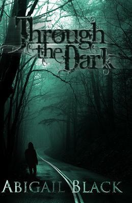 Through the Dark by Abigail Black