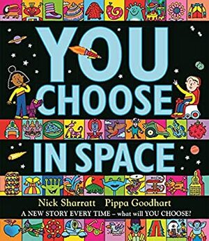 You Choose in Space by Nick Sharratt, Pippa Goodhart