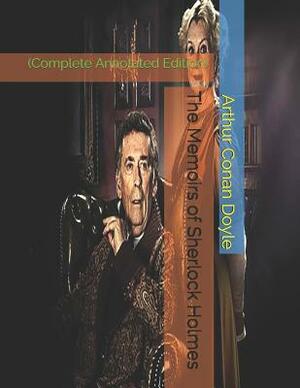 The Memoirs of Sherlock Holmes: (complete Annotated Edition) by Arthur Conan Doyle