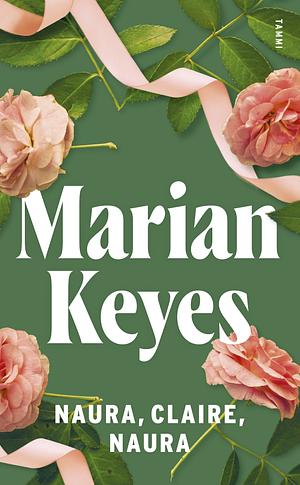 Naura, Claire,  Naura by Marian Keyes