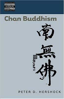 Chan Buddhism by Peter D. Hershock