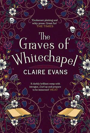 The Graves of Whitechapel by Claire Evans