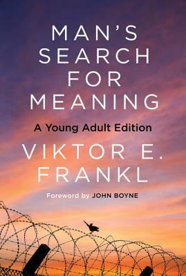 Man's Search for Meaning: A Young Adult Edition by Viktor E. Frankl