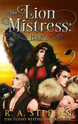 The Lion Mistress: Book 2 by R.A. Steffan