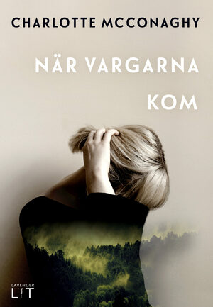 När vargarna kom by Charlotte McConaghy