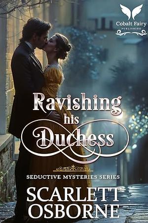 Ravishing His Duchess by Scarlett Osborne, Scarlett Osborne