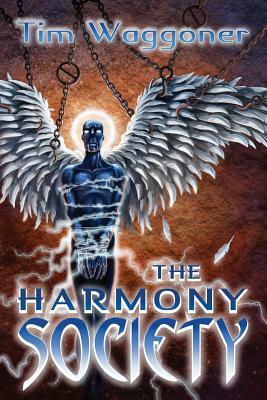The Harmony Society by Tim Waggoner