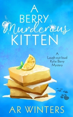 A Berry Murderous Kitten: A Laugh-Out-Loud Kylie Berry Mystery by A.R. Winters