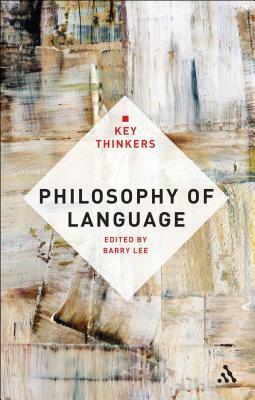 Philosophy of Language: The Key Thinkers by 