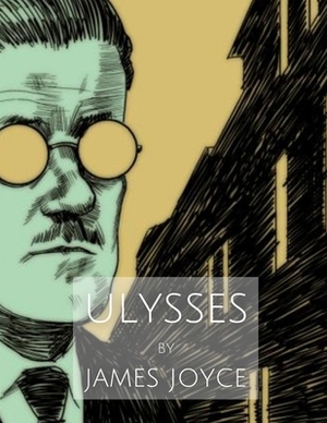 Ulysses by James Joyce by James Joyce