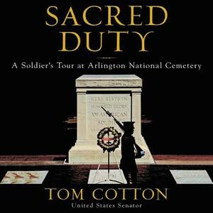 Sacred Duty: A Soldier's Tour at Arlington National Cemetery by 