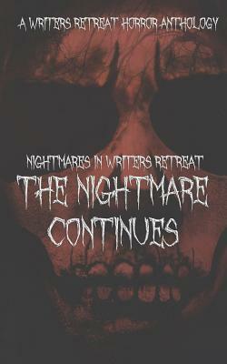 Nightmares in Writer's Retreat: The Nightmare Continues by Jenny Booker, Julie Alcin, Michelle Edwards