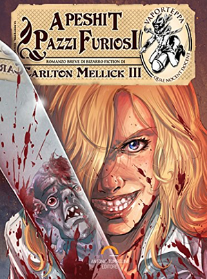 Apeshit - Pazzi furiosi by Carlton Mellick III