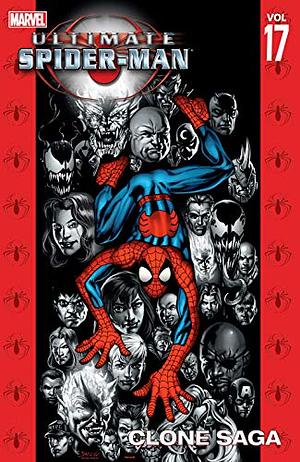 Ultimate Spider-Man Vol. 17: Clone Saga by Brian Michael Bendis