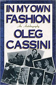 In My Own Fashion: An Autobiography by Oleg Cassini