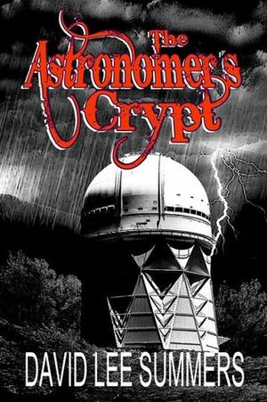 The Astronomer's Crypt by David Lee Summers