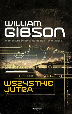 Wszystkie jutra by William Gibson