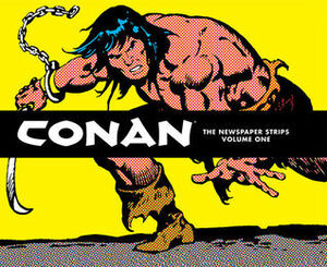 Conan: The Newspaper Strips Volume 1 by Various, Ernie Chan, Roy Thomas, John Buscema, Doug Moench, Ruby Nebres, Alfredo Alcalá