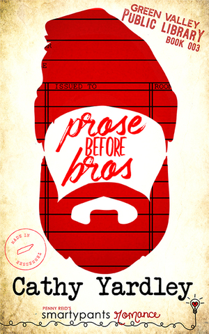 Prose Before Bros by Cathy Yardley