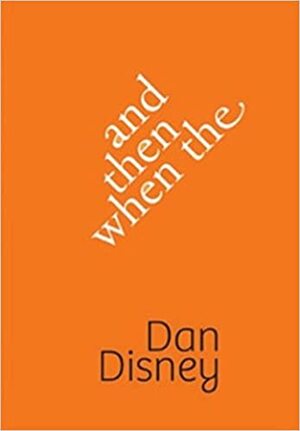 And then when the by Dan Disney