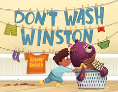 Don't Wash Winston by Ashley Belote