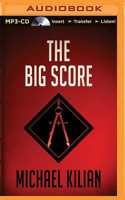 The Big Score by Michael Kilian