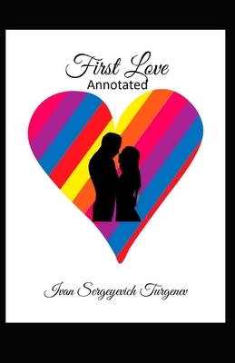 First Love Annotated by Ivan Turgenev