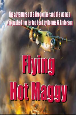 Flying Hot Maggy by Ronnie G. Anderson