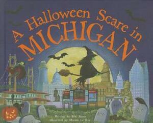 A Halloween Scare in Michigan: Prepare If You Dare by Marina Le Ray, Eric James