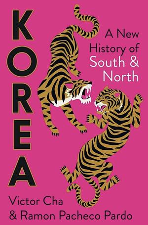 Korea: A New History of South and North by Victor Cha, Ramon Pacheco Pardo