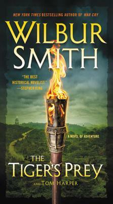 The Tiger's Prey: A Novel of Adventure by Wilbur Smith, Tom Harper