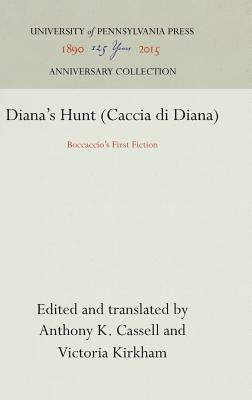 Diana's Hunt (Caccia Di Diana): Boccaccio's First Fiction by 