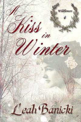 A Kiss In Winter: Western Romance on the Frontier by Leah Banicki