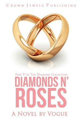 Diamonds N' Roses: Part V of the Diamond Collection by Vogue