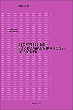 Storytelling für Designer by Oliver Ruf