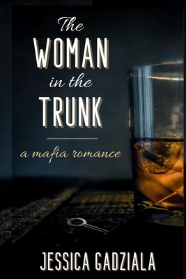The Woman in the Trunk by Jessica Gadziala