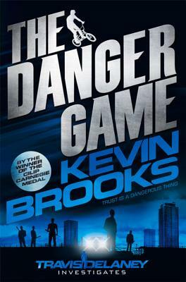 The Danger Game by Kevin Brooks