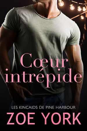 Cœur intrépide by Zoe York